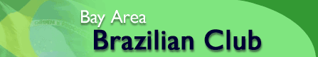 Bay Area Brazilian Club - Promoting Brazilian Culture in the San Francisco Bay Area